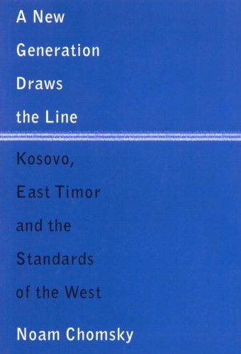 A New Generation Draws the Line: Kosovo, East Timor and the Standards of the West