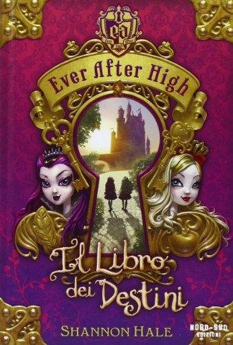 Il libro dei destini. Ever After High