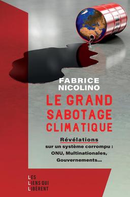 Le grand sabotage climatique : révélations sur un système corrompu : ONU, multinationales, gouvernements...