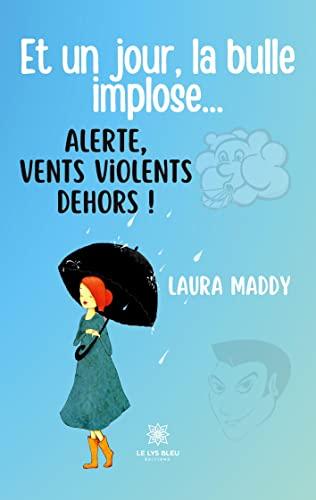 Et un jour, la bulle implose… Alerte, vents violents dehors !