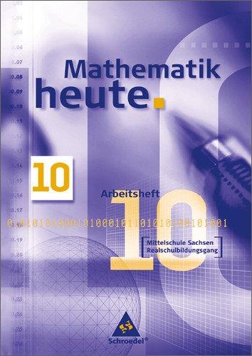 Mathematik heute - Ausgabe 2004 Mittelschule Sachsen: Arbeitsheft 10