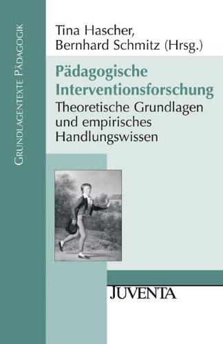 Pädagogische Interventionsforschung: Theoretische Grundlagen und empirisches Handlungswissen (Grundlagentexte Pädagogik)