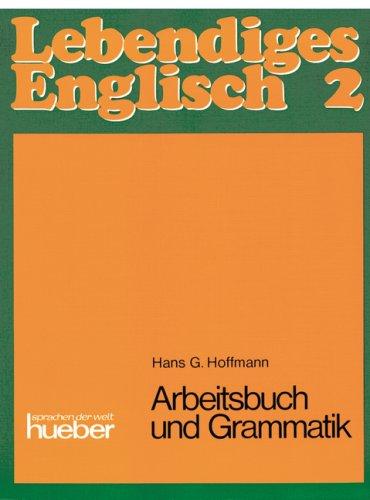 Lebendiges Englisch 2. Arbeitsbuch und Grammatik.