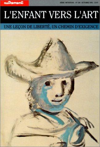 L'Enfant vers l'art : une leçon de liberté, un chemin d'exigence