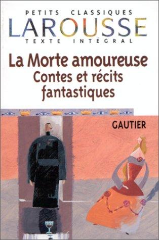 La morte amoureuse : contes et récits fantastiques