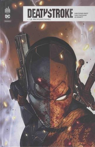 Deathstroke rebirth. Vol. 1. Le professionnel