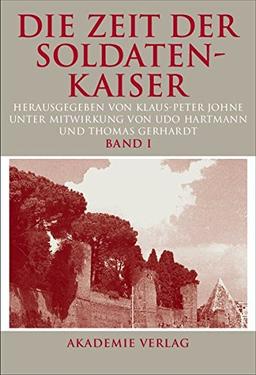 Die Zeit der Soldatenkaiser: Krise und Transformation des Römischen Reiches im 3. Jahrhundert n. Chr. (235-284)