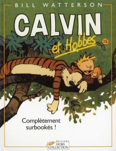 Calvin et Hobbes. Vol. 15. Complétement surbookés !