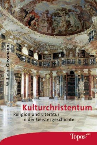 Kulturchristentum: Religion und Literatur in der Geistesgeschichte