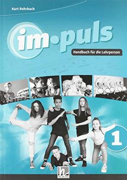 im.puls 1 - Der Lehrerband. Ausgabe D und Schweiz: Handbuch für die Lehrperson