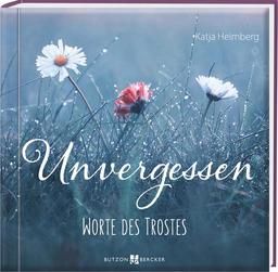 Unvergessen: Worte des Trostes