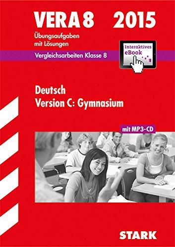 Vergleichsarbeiten VERA 8. Klasse / VERA 8  Deutsch mit ActiveBook 2015: Übungsaufgaben mit Lösungen.