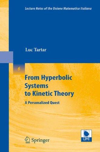 From Hyperbolic Systems to Kinetic Theory: A Personalized Quest (Lecture Notes of the Unione Matematica Italiana)