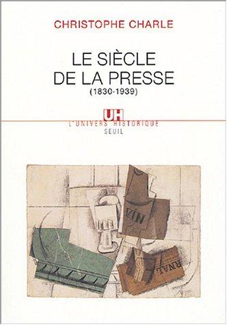 Le siècle de la presse (1830-1939)