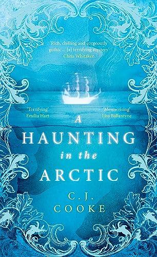 A Haunting in the Arctic: The brand new 2023 chilling gothic thriller from the bestselling author of The Lighthouse Witches and The Ghost Woods