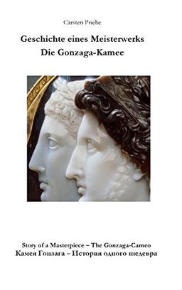 Geschichte eines Meisterwerks - Die Gonzaga-Kamee: Story of a Masterpiece – The Gonzaga-Cameo