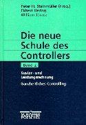 Die neue Schule des Controllers, 3 Bde., Bd.2, Kostenrechnung und Leistungsrechnung, Ganzheitliches Controlling