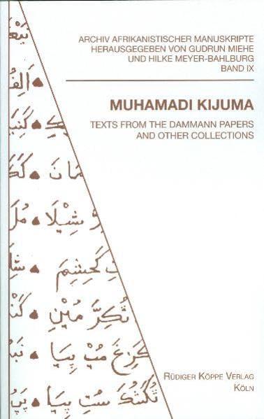 Muhamadi Kijuma Texts from the Dammann Papers and other Collections (Archiv afrikanistischer Manuskripte Bd. 9)