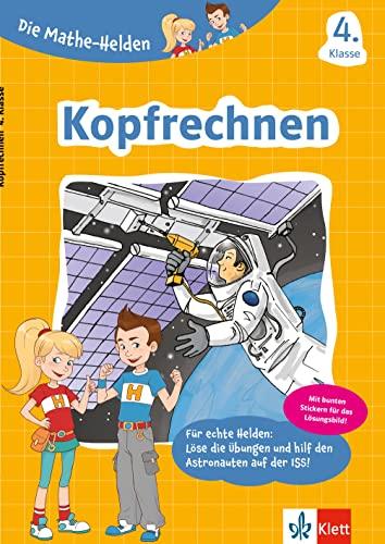 Klett Die Mathe-Helden Kopfrechnen 4. Klasse: Mathematik in der Grundschule