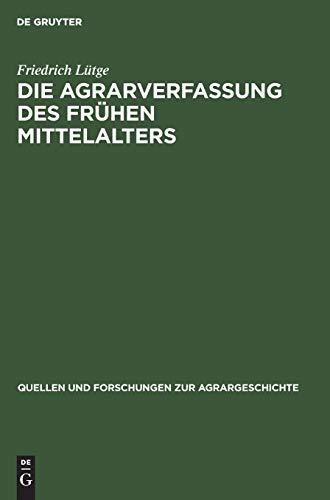 Die Agrarverfassung des frühen Mittelalters (Quellen und Forschungen zur Agrargeschichte, 17, Band 17)