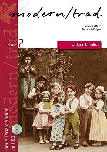 Modern / trad. Band 2: Neue Tanzmelodien / Walzer und Polka