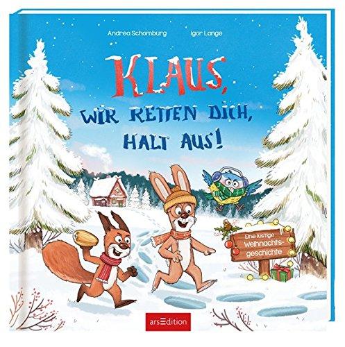 Klaus, wir retten dich, halt aus!: Eine lustige Weihnachtsgeschichte