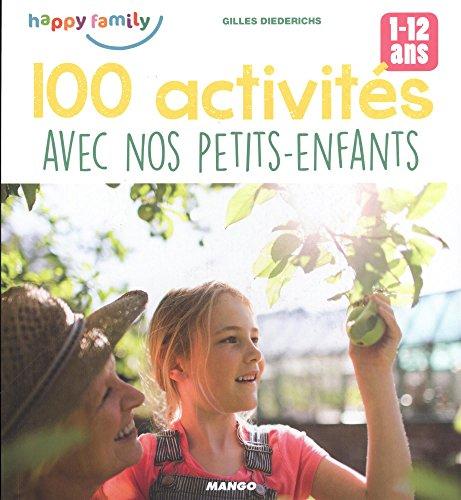 100 activités avec nos petits-enfants : 1-12 ans