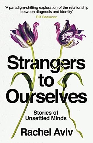 Strangers to Ourselves: Stories of Unsettled Minds