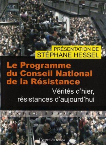 Vérités d'hier, résistances d'aujourd'hui. Le programme du Conseil national de la Résistance : 15 mars 1944