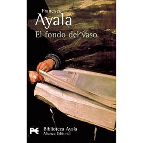 El fondo del vaso (El libro de bolsillo - Bibliotecas de autor - Biblioteca Ayala)