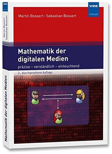 Mathematik der digitalen Medien: präzise - verständlich - einleuchtend