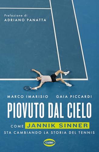 Piovuto dal cielo. Come Jannik Sinner sta cambiando la storia del tennis (Arena)