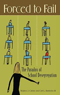 Forced to Fail: The Paradox of School Desegregation