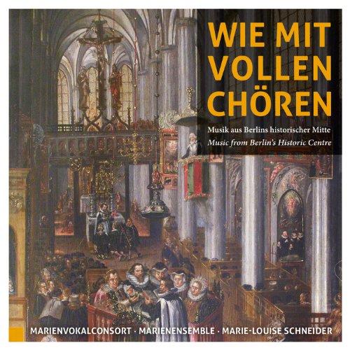 Wie mit vollen Chören - Musik aus Berlins historischer Mitte