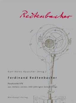 Ferdinand Redtenbacher: Festschrift aus Anlass seines 200-jährigen Geburtstags