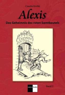 Alexis - Band 3: Das Geheimnis des roten Samtbeutels