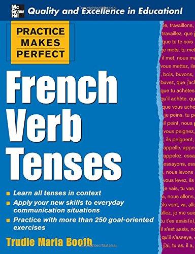 French Verb Tenses (Practice Makes Perfect (McGraw-Hill))