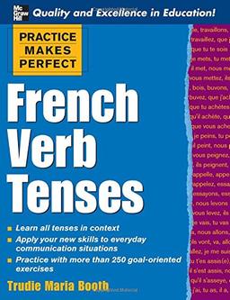 French Verb Tenses (Practice Makes Perfect (McGraw-Hill))