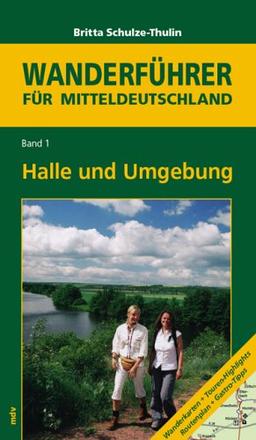 Halle und Umgebung: Wanderführer für Mitteldeutschland 1