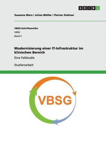 Modernisierung einer IT-Infrastruktur im klinischen Bereich: Eine Fallstudie