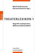 Theaterlexikon 1: Begriffe und Epochen, Bühnen und Ensembles