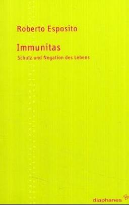 Immunitas: Schutz und Negation des Lebens