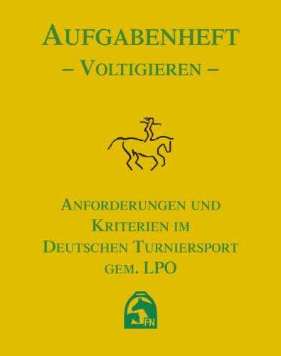 Aufgabenheft Voltigieren Ausgabe 2008: Anforderungen und Kriterien im deutschen Turniersport gem. LPO (Nationale Aufgaben)