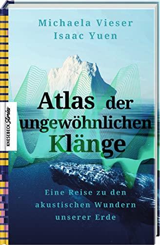 Atlas der ungewöhnlichen Klänge: Eine Reise zu den akustischen Wundern unserer Erde