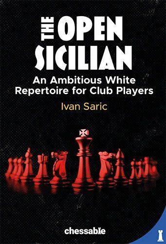 The Open Sicilian: An Ambitious White Repertoire for Club Players