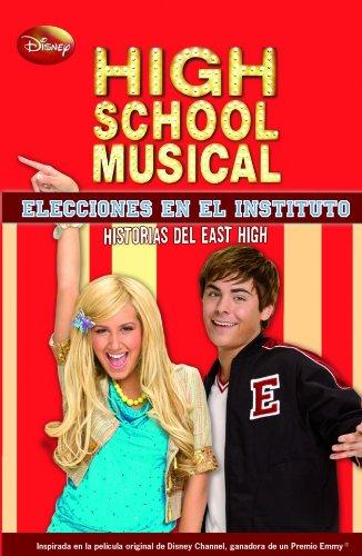 High School Musical. Elecciones en el instituto : historias de East High