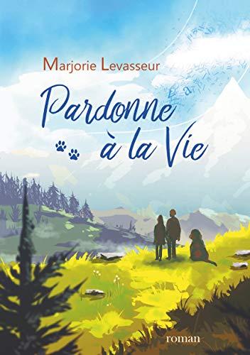 Pardonne à la vie