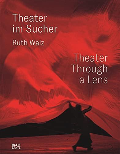 Ruth Walz: Theater im Sucher (Fotografie)