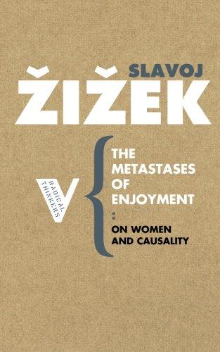 The Metastases of Enjoyment: On Women and Casuality: On Women and Causality (Radical Thinkers)