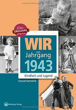 Wir vom Jahrgang 1943 - Kindheit und Jugend (Jahrgangsbände)